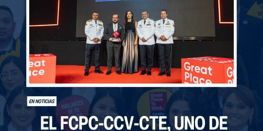 El FCPC-CCV-CTE uno de Los Mejores Lugares para Trabajar™ este 2026 en el Ecuador