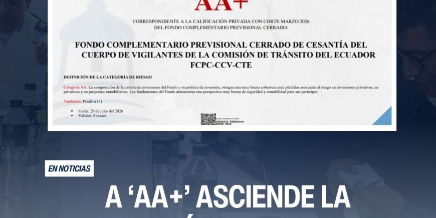 A ‘AA+’ asciende la calificación de riesgo del Fondo de Cesantía de la CTE durante este 2026